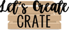 Let's Create Crate